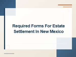 New Mexico Estate Settlement Court Forms